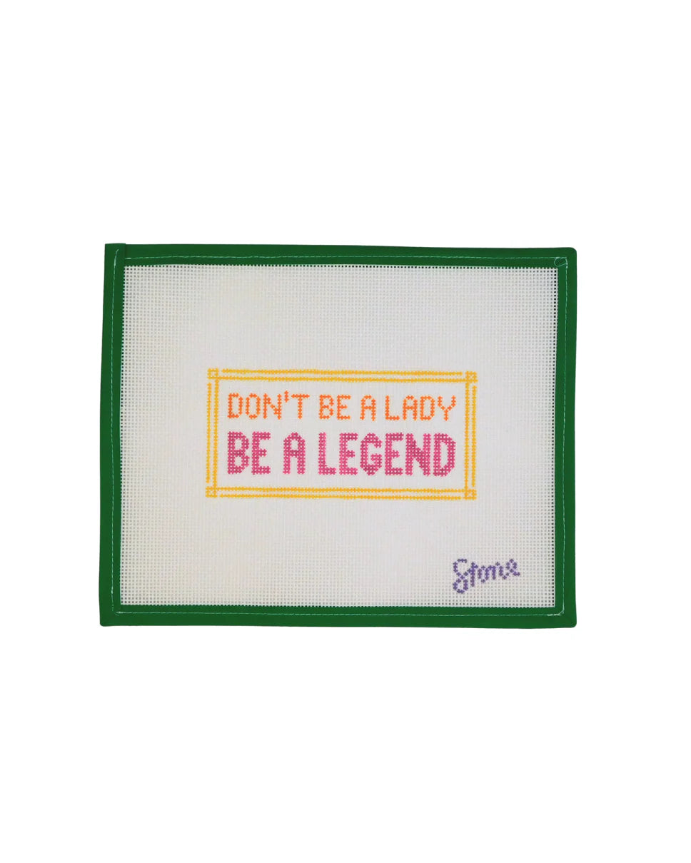 Embroidery hoop with 'Don't be a lady, be a legend' text on a white background