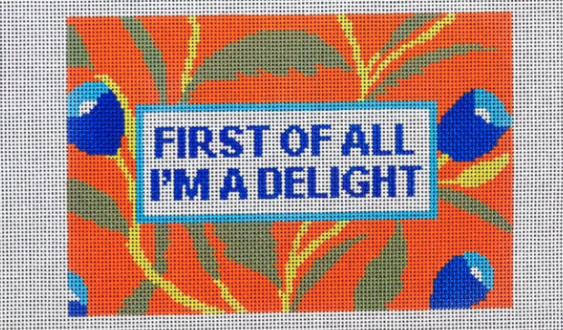 Text 'FIRST OF ALL I'M A DELIGHT' on a colorful background with birds and leaves.