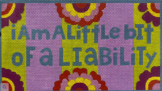 I am a Little Bit of a Liability