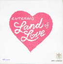 Entering Land of Love art print with pink heart and white script